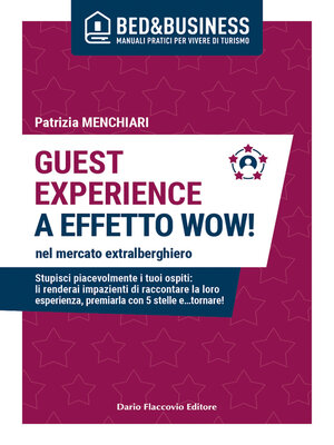 cover image of GUEST EXPERIENCE a EFFETTO WOW! nel mercato extralberghiero--Stupisci piacevolmente i tuoi ospiti
